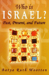 Who Is Israel? Past Present and Future