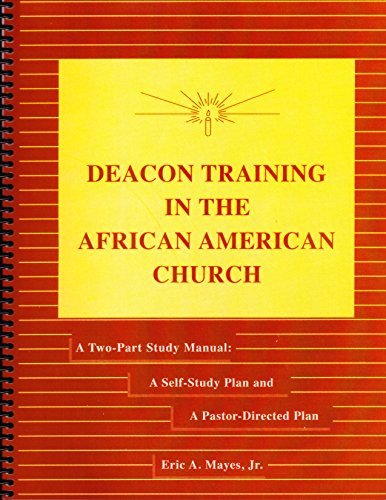 Deacon Training in the African American Church - A Two Part Study