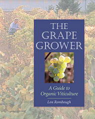 Grape Grower: A Guide to Organic Viticulture