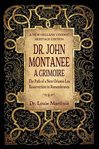 Dr. John Montanee: A Grimoire: The Path of a New Orleans Loa