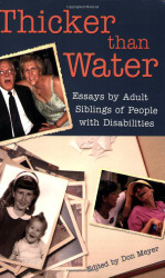 Thicker Than Water: Essays by Adult Siblings of People