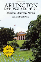 Arlington National Cemetery: Shrine to America's Heroes