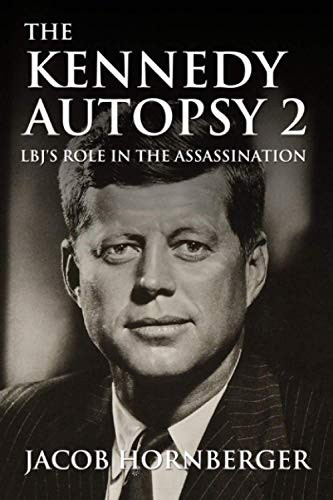 Kennedy Autopsy 2: LBJ's Role In the Assassination