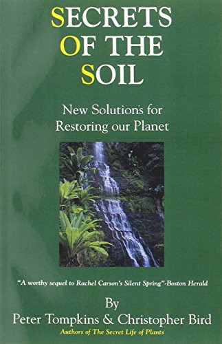 Secrets of the Soil: New Solutions for Restoring Our Planet Secrets of the Soil: New Solutions for Restoring Our Planet