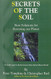 Secrets of the Soil: New Solutions for Restoring Our Planet Secrets of the Soil: New Solutions for Restoring Our Planet