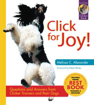 Click for Joy! Questions and Answers from Clicker Trainers and their