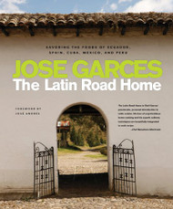 Latin Road Home: Savoring the Foods of Ecuador Spain Cuba