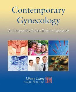 Contemporary Gynecology an Integrated Chinese-Western Approach