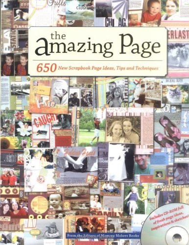 Amazing Page: 650 Scrapbook Page Ideas Tips and Techniques
