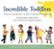 Incredible Toddlers: A Guide and Journal of Your Toddler's