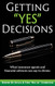 Getting "Yes" Decisions