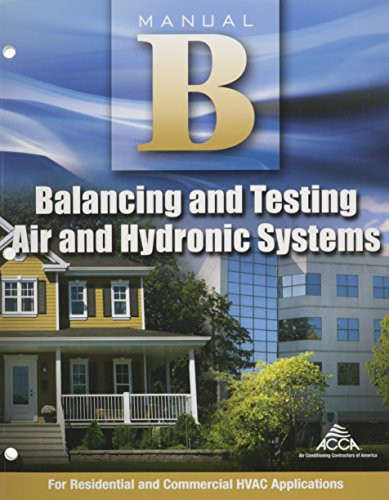 Balancing and Testing Air and Hydronic Systems Manual B