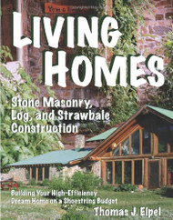 Living Homes: Stone Masonry Log and Strawbale Construction