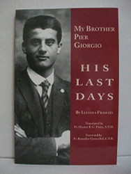 My Brother Pier Giorgio: His Last Days