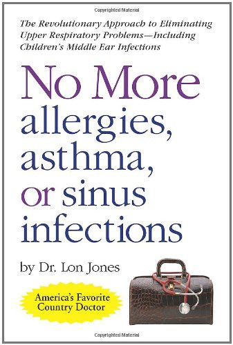 No More Allergies Asthma or Sinus Infections