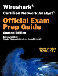 Wireshark Certified Network Analyst Exam Prep Guide