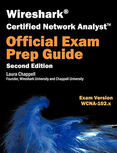 Wireshark Certified Network Analyst Exam Prep Guide
