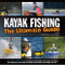 Kayak Fishing: The Ultimate Guide (Heliconia Press)