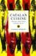 CATALAN CUISINE Europe's Last Great Culinary Secret