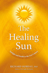 Healing Sun: Sunlight and Health in the 21st Century