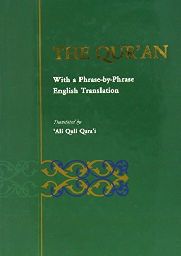 Holy Qur'an: Translated by Ali Quli Qara'i "Phrase by Phrase English