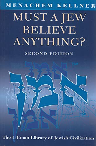 Must a Jew Believe Anything? with a New Afterword