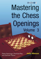 Mastering the Chess Openings volume 3