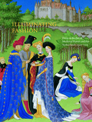 Illuminating Fashion: Dress in the Art of Medieval France