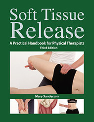 Soft Tissue Release: A Practical Handbook for Physical Therapists