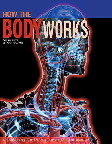 How the Body Works: A Comprehensive Illustrated Encyclopedia