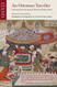 Ottoman Traveller: Selections from the Book of Travels of Evliya