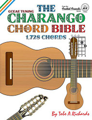 Charango Chord Bible: GCEAE Standard Tuning 1 728 Chords - Fretted