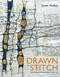 Drawn to Stitch: Line Drawing and Mark-Making in Textile Art