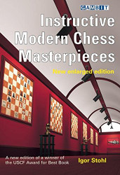 Instructive Modern Chess Masterpieces - new enlarged edition