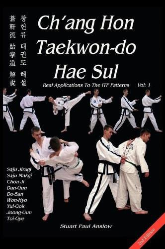 Ch'ang Hon Taekwon-do Hae Sul - Real Applications to the ITF Patterns Volume 1