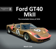 Ford GT40 Mk II: The remarkable history of 1016