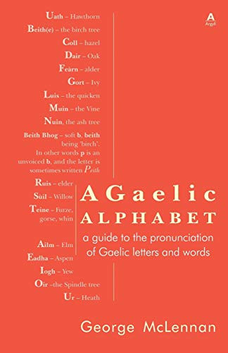 Gaelic Alphabet: a guide to the pronunciation of Gaelic letters