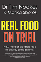 Real Food On Trial: How the diet dictators tried to destroy a top