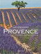 Provence: Food Wine Culture and Landscape