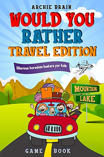 Would You Rather Game Book - Travel Edition