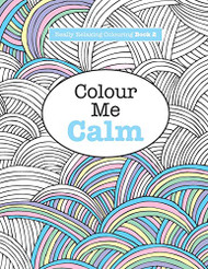 Really RELAXING Colouring Book 2: Colour Me Calm