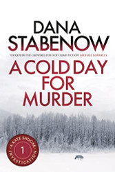COLD DAY FOR MURDER: A Kate Shugak Investigation