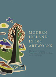 Modern Ireland in 100 Artworks