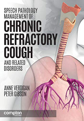 Speech Pathology Management of Chronic Refractory Cough and Related