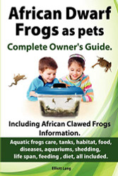 African Dwarf Frogs as pets. Care tanks habitat food diseases
