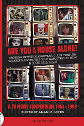 Are You In The House Alone?: A TV Movie Compendium 1964-1999