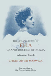 Life and Death of Ella Grand Duchess of Russia