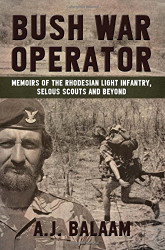 Bush War Operator: Memoirs of the Rhodesian Light Infantry Selous