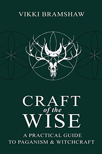 Craft of the Wise: A Practical Guide to Paganism & Witchcraft