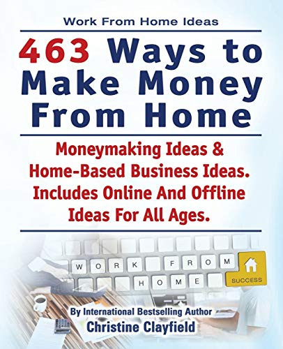 Work From Home Ideas. 463 Ways To Make Money From Home. Moneymaking